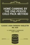 Home Canning By The One-Period Cold Pack Method (Legacy Edition)