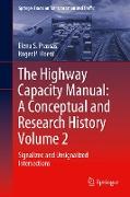 The Highway Capacity Manual: A Conceptual and Research History Volume 2