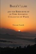 Bahá'u'lláh and the Emergence of an Ever-Advancing Civilization of Peace