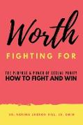 Worth Fighting For: The Power and the Purpose of Sexual Purity: How to Fight and Win