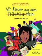 Wir Kinder aus dem (Flüchtlings)Heim. Deutsch - Arabisch