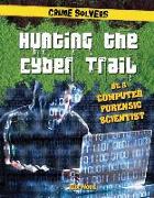 Hunting the Cyber Trail: Be a Computer Forensic Scientist
