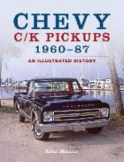 Chevy C/K Pickups 1960-87: An Illustrated History