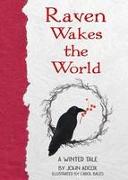 Raven Wakes the World: A Winter Tale
