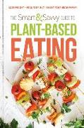 The Smart and Savvy Guide to Plant-Based Eating: Lose Weight. Heal Your Gut. Boost Your Brainpower