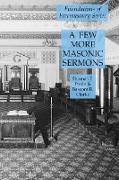 A Few More Masonic Sermons