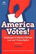 America Votes!: Challenges to Modern Election Law and Voting Rights