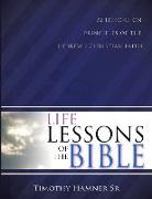 Life Lessons of the Bible: 52 Lessons on Principles of the Hebrew / Christian Faith