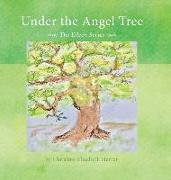 Under the Angel Tree: The Eileen Series