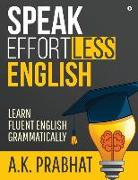 Speak Effortless English: Learn Fluent English Grammatically