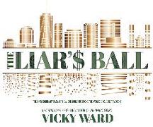 The Liar's Ball: The Extraordinary Saga of How One Building Broke the World's Toughest Tycoons