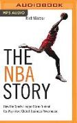 The NBA Story: How the Sports League Slam-Dunked Its Way Into a Global Business Powerhouse