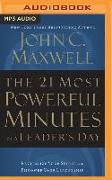 The 21 Most Powerful Minutes in a Leader's Day: Revitalize Your Spirit and Empower Your Leadership