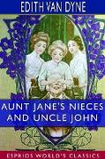 Aunt Jane's Nieces and Uncle John (Esprios Classics)