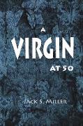 A Virgin At 50 (Fifty), A Short-story Romance, Erotica Novel