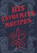 His Favourite Recipes - Add Your Own Recipe Book