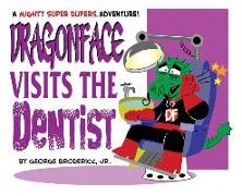 Dragonface Visits The Dentist: A Mighty Super Dupers Adventure