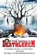 A Tree Lighting in Deathlehem: An Anthology of Holiday Horrors for Charity