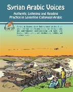 Syrian Arabic Voices: Authentic Listening and Reading Practice in Levantine Colloquial Arabic