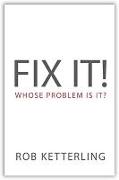 Fix It: Whose Problem Is It