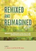 Remixed and Reimagined: Innovations in Religion, Spirituality, and (Inter)Faith in Higher Education