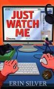 Just Watch Me!