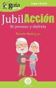 GuíaBurros JubilAcción: Sé previsor y disfruta