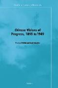 Chinese Visions of Progress, 1895 to 1949