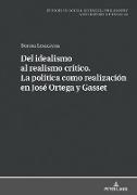 Del idealismo al realismo crítico. La política como realización en José Ortega y Gasset