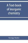 A text-book of inorganic chemistry