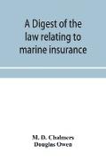 A digest of the law relating to marine insurance