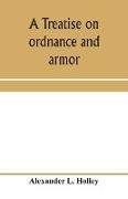 A treatise on ordnance and armor
