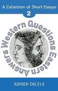 Western Questions Eastern Answers: A Collection of Short Essays - Volume 2