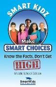 Smart Kids Make Smart Choices, know the facts, don't get high