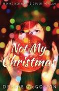 Not My Christmas: A Hiding Behind The Couch Novella