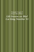 Life Inverse on Mad Cat King Number VI