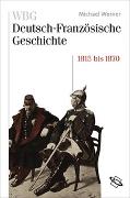 WBG Deutsch-Französische Geschichte / Nationen im Spiegelbild 1815-1870
