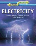 Electricity: Investigating the Presence and Flow of Electric Charge