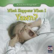 What Happens When I Yawn?