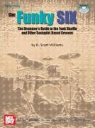 The Funky Six: The Drummer's Guide to the Funk Shuffle and Other Sextuplet Based Grooves [With CD]