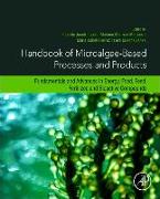 Handbook of Microalgae-Based Processes and Products