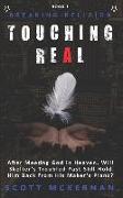 Touching Real: After Meeting God in Heaven, Will Skelter's Troubled Past Still Hold Him Back from His Maker's Plans?