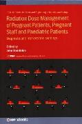 Radiation Dose Management of Pregnant Patients, Pregnant Staff and Paediatric Patients: Diagnostic and Interventional Radiology