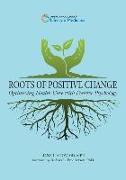 Roots of Positive Change: Optimizing Health Care with Positive Psychology