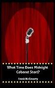 What Time Does Midnight Cabaret Start ?