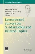 Lectures and Surveys on G2-Manifolds and Related Topics