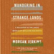 Wandering in Strange Lands: A Daughter of the Great Migration Reclaims Her Roots