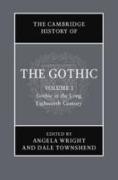 The Cambridge History of the Gothic: Volume 1, Gothic in the Long Eighteenth Century
