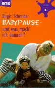 Babypause - und was mach' ich danach?