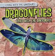 DRAGONFLIES LIVED W/THE DINOSA